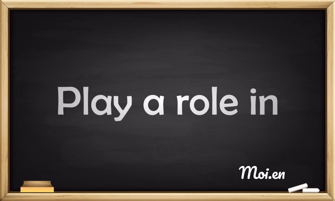 Play a role in